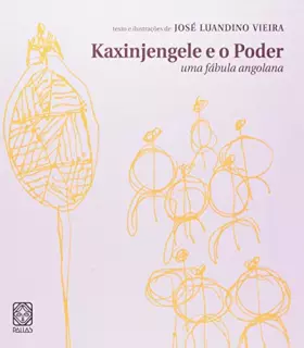 Couverture du produit · Kaxinjengele e o Poder. Uma Fábula Angolana