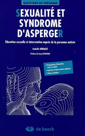Couverture du produit · Sexualité et syndrome d'Asperger: Education sexuelle et intervention auprès de la personne autiste