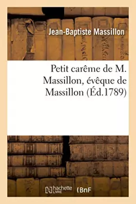 Couverture du produit · Petit carême de M. Massillon, évêque de Massillon
