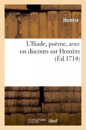Couverture du produit · L'Iliade, poëme, avec un discours sur Homère, par M. de La Motte