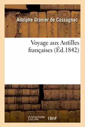 Couverture du produit · Voyage aux Antilles françaises, anglaises, danoises, espagnoles, à St-Domingue et aux Etats-Unis