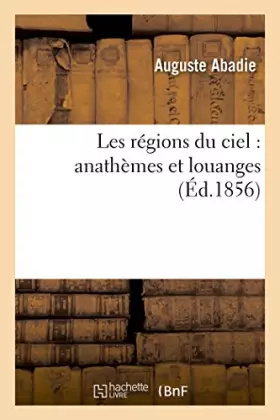 Couverture du produit · Les régions du ciel : anathèmes et louanges