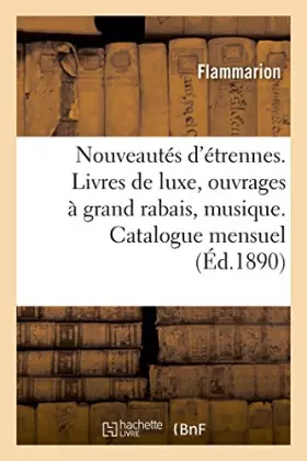 Couverture du produit · Nouveautés d'étrennes. Livres de luxe, ouvrages à grand rabais, musique. Catalogue mensuel