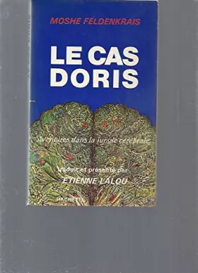 Couverture du produit · Le cas Doris - Aventures dans la jungle cérébrale - Traduit et présenté par Etienne Lalou