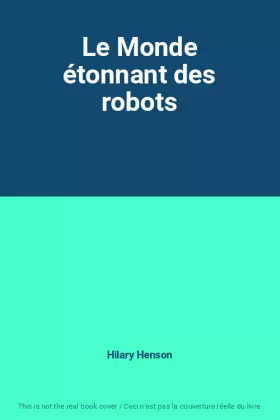 Couverture du produit · Le Monde étonnant des robots