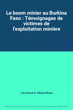 Couverture du produit · Le boom minier au Burkina Faso : Témoignages de victimes de l'exploitation minière
