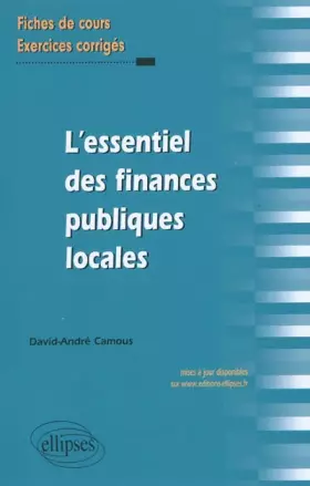 Couverture du produit · L'Essentiel des finances publiques locales. Fiches de cours & cas pratiques corrigés