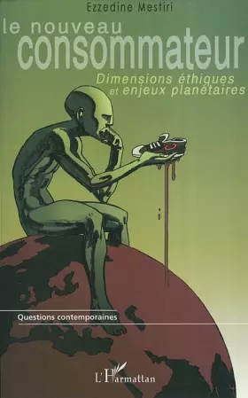 Couverture du produit · Le nouveau consommateur : Dimensions éthiques et enjeux planétaires