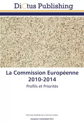 Couverture du produit · La Commission Européenne 2010-2014: Profils et Priorités (French Edition)