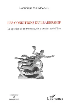 Couverture du produit · Les conditions du leadership : La question de la promesse, de la  tension et de l'être