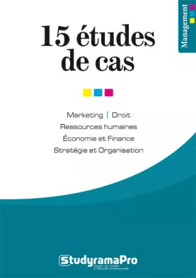 Couverture du produit · 15 études de cas management: Marketing, droit, ressources humaines, économie et finance, stratégie organisa