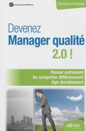 Couverture du produit · Devenez manager qualité 2.0 !: Penser autrement. Se comporter différemment. Agir durablement.