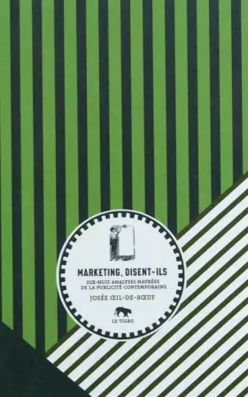 Couverture du produit · Marketing, disent-ils: Dix-huit analyses navrées de la publicité contemporaine