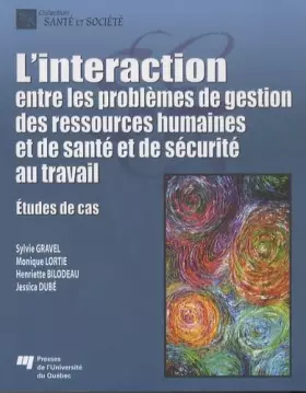 Couverture du produit · L'interaction entre les problèmes de gestion des ressources humaines et de santé et de sécurité au travail