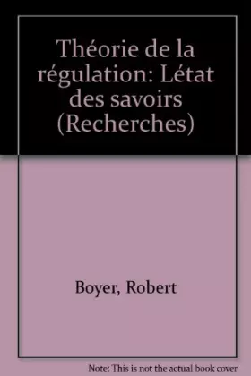 Couverture du produit · Théorie de la régulation, l'état des savoirs
