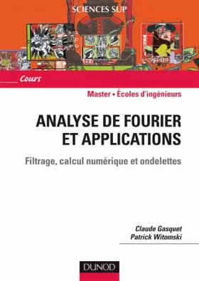 Couverture du produit · Analyse de Fourier et applications : Filtrage, calcul numérique et ondelettes