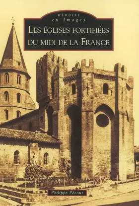 Couverture du produit · Eglises fortifiées du Midi de la France (Les)