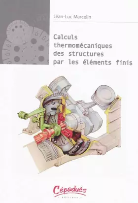 Couverture du produit · Calculs thermomécaniques des structures par les éléments finis