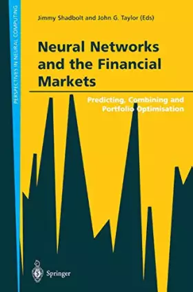 Couverture du produit · Neural Networks and the Financial Markets: Predicting, Combining and Portfolio Optimisation (Perspectives in Neural Computing)