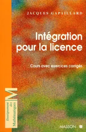 Couverture du produit · INTEGRATION POUR LA LICENCE. Cours avec exercices corrigés
