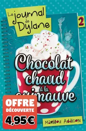 Couverture du produit · Le Journal de Dylane T02 - Offre découverte: Chocolat chaud à la guimauve
