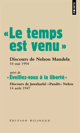 Couverture du produit · " Le temps est venu. ". Discours de Nelson Mandela lors de son investiture, 10 mai 1994
