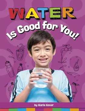 Couverture du produit · Water Is Good for You! (Healthy Foods)