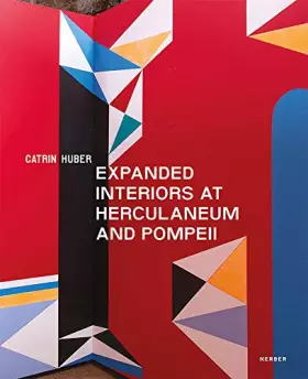 Couverture du produit · Catrin Huber: Expanded Interiours at Herculaneum and Pompeii