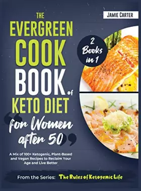 Couverture du produit · The EverGreen Cookbook of Keto Diet for Women after 50 [2 Books in 1]: A Mix of 100+ Ketogenic, Plant-Based and Vegan Recipes t
