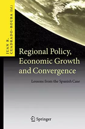 Couverture du produit · Regional Policy, Economic Growth and Convergence: Lessons from the Spanish Case