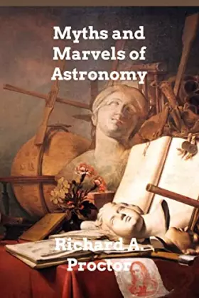 Couverture du produit · Myths and Marvels of Astronomy