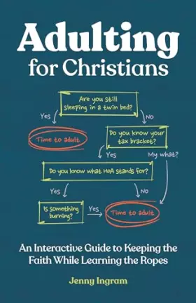 Couverture du produit · Adulting for Christians: An Interactive Guide to Keeping the Faith While Learning the Ropes