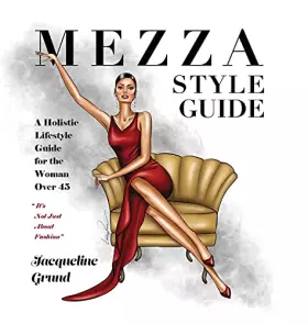 Couverture du produit · Mezza Style Guide: A Holistic Lifestyle Guide for the Woman over Forty-Five