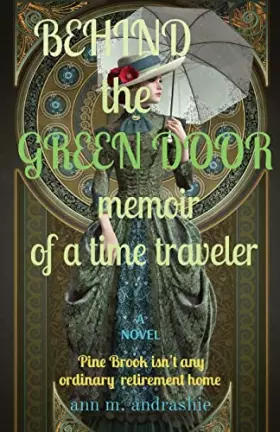 Couverture du produit · BEHIND the GREEN DOOR memoir of a time traveler