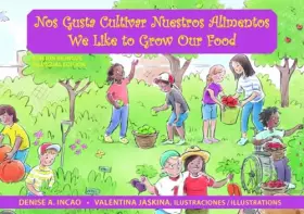 Couverture du produit · Nos Gusta Cultivar Nuestros Alimentos / We Like to Grow Our Food: Bilingual Edition (Family and World Health)