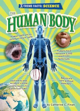 Couverture du produit · The Human Body- Engaging Non-Fiction Reading for Grade 4, Developmental Learning for Young Readers - X-treme Facts: Science