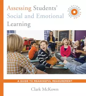 Couverture du produit · Assessing Students' Social and Emotional Learning: A Guide to Meaningful Measurement (SEL Solutions Series) (Social and Emotion