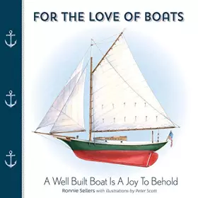 Couverture du produit · For the Love of Boats: A Well Built Boat Is a Joy to Behold