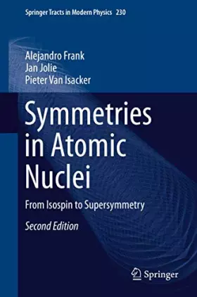 Couverture du produit · Symmetries in Atomic Nuclei: From Isospin to Supersymmetry (Springer Tracts in Modern Physics, 230, Band 230)