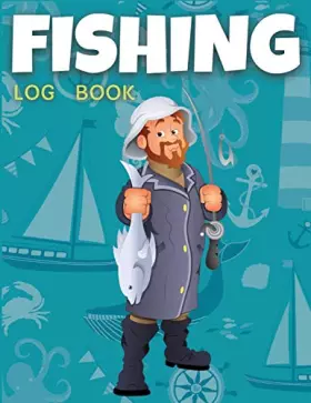 Couverture du produit · Fishing Log Book Kids and Teenagers: Fishing Journal Notebook for Teens and Kids, Track Your Fishing Trips, Fish Catches and th