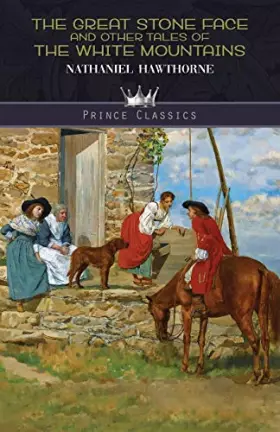 Couverture du produit · The Great Stone Face, and Other Tales of the White Mountains (Prince Classics)
