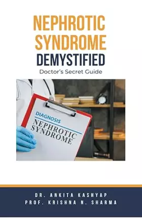 Couverture du produit · Nephrotic Syndrome Demystified: Doctor's Secret Guide