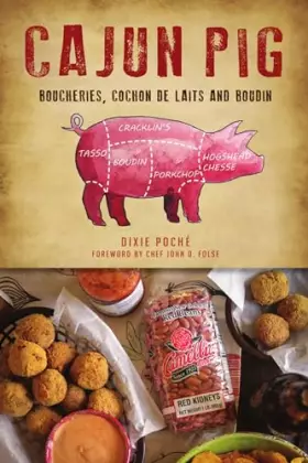 Couverture du produit · Cajun Pig: Boucheries, Cochon de Laits and Boudin (American Palate)