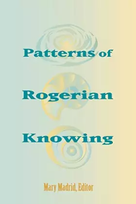 Couverture du produit · Patterns of Rogerian Knowing: (National League for Nursing Series