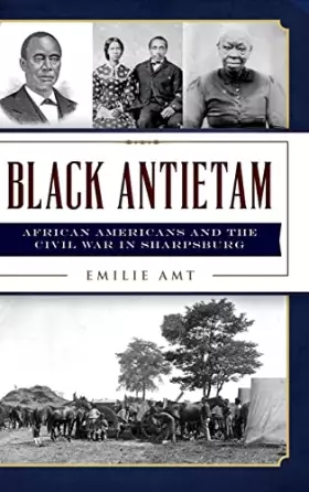 Couverture du produit · Black Antietam: African Americans and the Civil War in Sharspburg