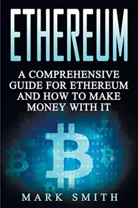 Couverture du produit · Ethereum: A Comprehensive Guide For Ethereum And How To Make Money With It (Cryptocurrency)