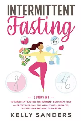 Couverture du produit · Intermittent Fasting: 2 Books in 1: Intermittent Fasting for Women + Keto Meal Prep. A Perfect Diet Plan for Weight Loss, Burn