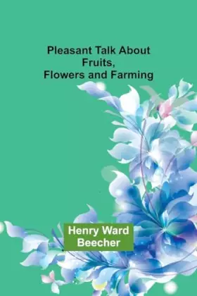 Couverture du produit · Pleasant Talk About Fruits, Flowers and Farming
