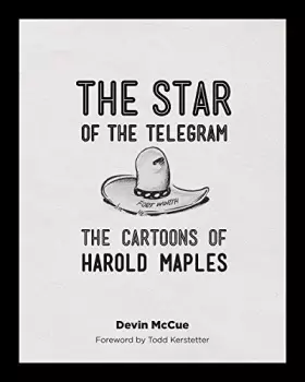 Couverture du produit · The Star of the Telegram: The Cartoons of Harold Maples