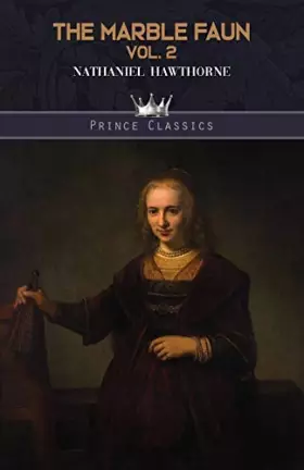 Couverture du produit · The Marble Faun Vol. 2 (Prince Classics)
